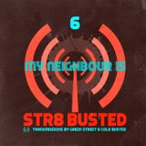 Str8 Busted Podcast #6 - My Neighbour Is - 2013.08.02