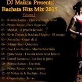 Bachata Hits Mix 2015 (Volume 1) DJ Maikiu