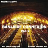 Banlieue Connexion Vol. 2 ft. DJ Clay.369 - Flashbackz (French Rap)