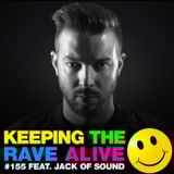 Keeping The Rave Alive Episode 155 featuring Jack of Sound