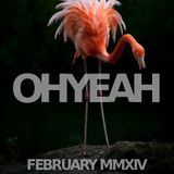 OHYEAH's Favorite Ten - February MMXIII