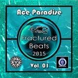 Ace Paradise - Fractured Beats Vol 01 (April MiX 2015)