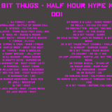 2 Bit Thugs - Half Hour Hype Mix 001
