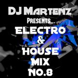 Electro & House Mix NO. 8 By Martenz