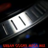 Urban Gospel Mega Mix