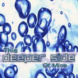This Deeper Side Of Mine