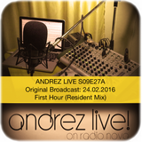 Andrez LIVE! S09E27A On 24.02.2016 First Hour (Resident)