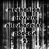 Niteshadeinc Podcast 22 - Mechanical Pressure
