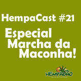 Hempacast 21 - Especial Marcha da Maconha