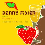 Denny Fisher - Welcome To Paris, Vol.4 - Evening Mix - 2012-08-25