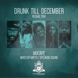 Drunk till December 2014 - Reggae