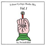 Urban Cyclops Radio Mix Vol.1 by Swingchild