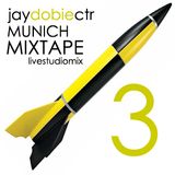 Jay Dobie - Munich Mixtape 3