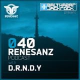 Renesanz Podcast 040 with D.R.N.D.Y