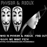 Another SECRET Phvs3r & R3DUX HERE COMES SOME MORE FILTH MIX