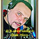 DJLatinFlavor's Quick Mixx-Episode-20