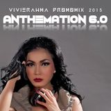 VIVIE RAHMA - ANTHEMATION 6.0 (PROMO MIX 2015)