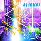 dj AHAU - Chillout mix 06.2015