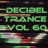Decibel Trance & Progressive Podcast, Episode 60 - July/Aug
