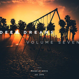 Deep Dreams Volume Seven