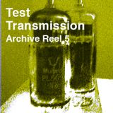 Test Transmission Archive Reel 5