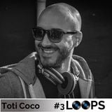 Toti Coco - Loops Podcast #3
