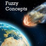 Fuzzy Concepts Episode 3: The End of the World