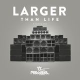 Larger Than Life