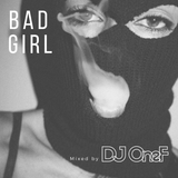 @DJOneF bad girl