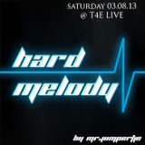 Hard Melody by Mr.Jumpertje @ T4E.LIVE Saturday 03.08.2013