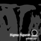 Sigma Zigurat - dark garden podcast 006