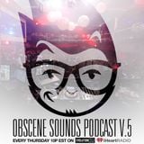 Obscene Sounds Podcast #5