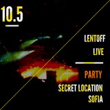 LENTOFF @ SECRET LOCATION, SOFIA - 10.05.13