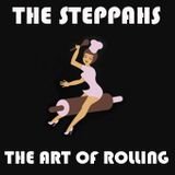 The Steppahs - The Art of Rolling Pt1.