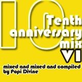 Tenth anniversary mix VI - mixed by Popi Divine