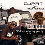 Welcome To My Party _ DJ P.A.T. feat MC Narco