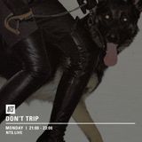 Don't Trip w/ Margarita - 21st December 2015