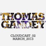 THOMAS GANDEY - MARCH 2013 - CLOUDCAST_02
