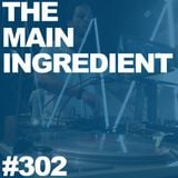 The Main Ingredient on East Village Radio - Episode #302 (August 26, 2015)