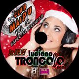 DJ SET MAIPU VOL.11@LUCIANO TRONCOSO - SPECIAL NAVIDAD - 3hs LIVE SET