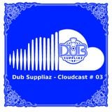 Dub Suppliaz - Cloudcast #03