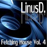 LinusD. - Fetching House Vol. 4