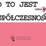 UK | Co to jest współczesność? | Co znaczy współczesność? | 10.10.2013