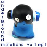 underground mutations vol1 ep1