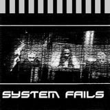 System fails