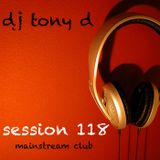 Session 118 - Mainstream Club