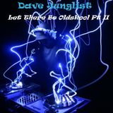 Let There Be Oldskool Pt II