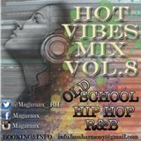 Hot Vibes Mix Vol.8 (Old School Hip Hop & RnB)