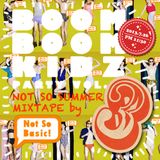 Boom Boom Mix(z) Vol.3 - Not So Summer Mix By Not So Basic
