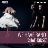 CHATHOUSE by We Have Band